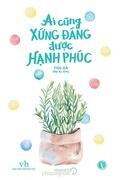 Ai cũng xứng đáng được hạnh phúc