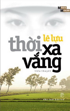 Thời xa vắng - tác phẩm nổi bật của nhà văn Lê Lựu cũng như nền văn học Việt Nam.